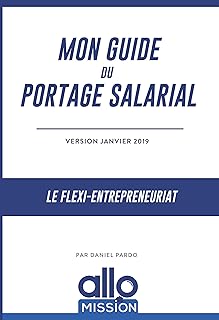Mon Guide du Portage Salarial: Le Flexi-Entrepreneuriat