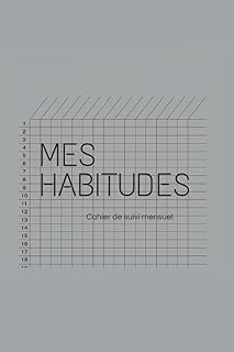 MES HABITUDES : CAHIER DE SUIVI: Une nouvelle habitude par mois pour transformer ma vie.