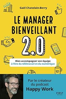 Le manager bienveillant 2.0. Bien accompagner son équipe à l