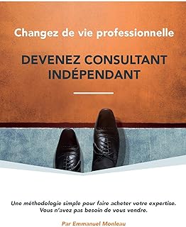 Changez de vie professionnelle, devenez consultant indépendant