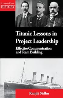 Titanic Lessons in Project Leadership (English Edition)