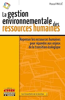 La gestion environnementale des ressources humaines: Repenser les ressources humaines pour répondre aux enjeux de la transition écologique