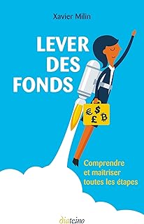 Lever des fonds - Comprendre et maîtriser toutes les étapes
